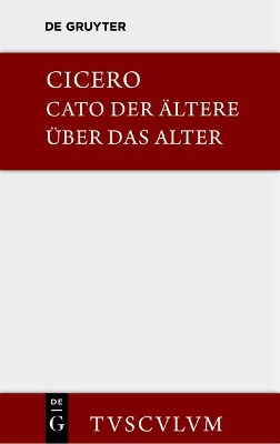 M. Tulli Ciceronis Cato maior de senectute / Cato der �ltere �ber das Alter book