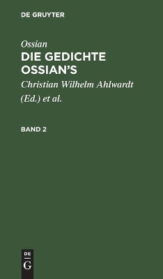 Ossian [Angebl. Verf.]; James Macpherson: Die Gedichte Ossian's. Band 2 by Christian Wilhelm Ahlwardt