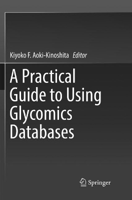 A A Practical Guide to Using Glycomics Databases by Kiyoko F. Aoki-Kinoshita