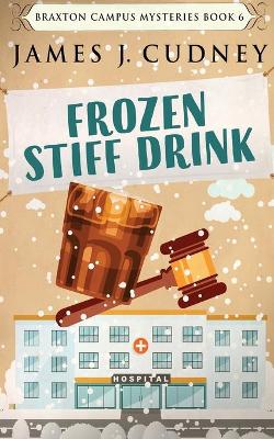 Frozen Stiff Drink by James J Cudney