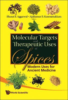 Molecular Targets And Therapeutic Uses Of Spices: Modern Uses For Ancient Medicine book