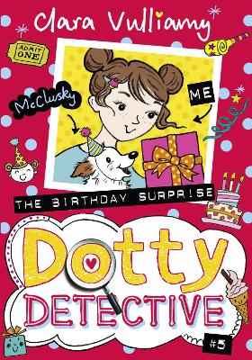 The The Birthday Surprise (Dotty Detective, Book 5) by Clara Vulliamy