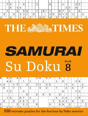 The Times Samurai Su Doku 8: 100 extreme puzzles for the fearless Su Doku warrior (The Times Su Doku) book