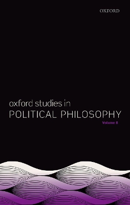 Oxford Studies in Political Philosophy Volume 8 book
