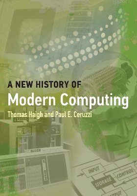 A A New History of Modern Computing by Paul E. Ceruzzi