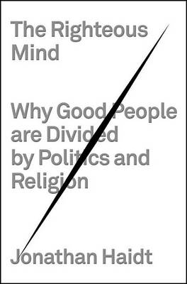 Righteous Mind by Jonathan Haidt