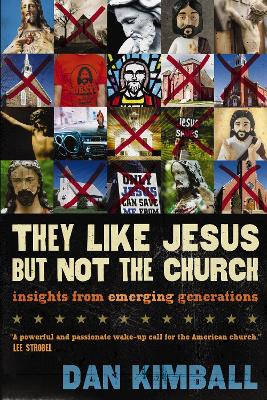 They Like Jesus but Not the Church: Insights from Emerging Generations book