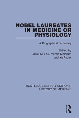 Nobel Laureates in Medicine or Physiology: A Biographical Dictionary by Daniel M. Fox