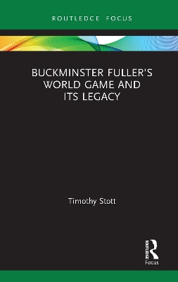 Buckminster Fuller’s World Game and Its Legacy book