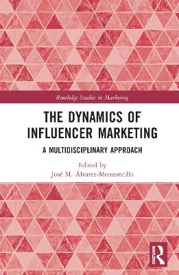 The Dynamics of Influencer Marketing: A Multidisciplinary Approach book