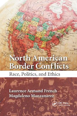 North American Border Conflicts: Race, Politics, and Ethics by Laurence Armand French