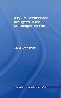 Asylum Seekers and Refugees in the Contemporary World by David J. Whittaker