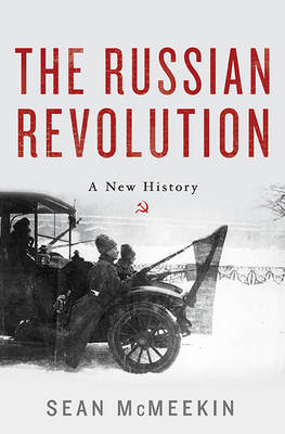 The Russian Revolution by Sean McMeekin
