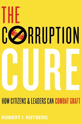 Corruption Cure by Robert I. Rotberg