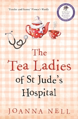 The Tea Ladies of St Jude's Hospital by Joanna Nell