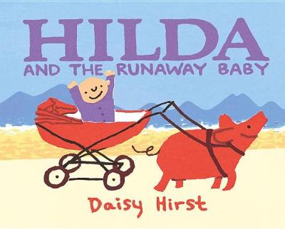 Hilda and the Runaway Baby by Daisy Hirst
