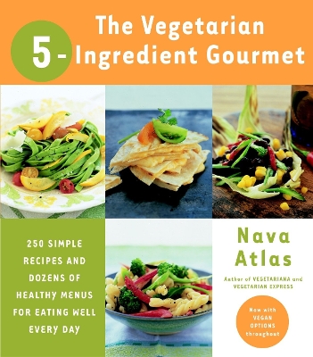 Vegetarian 5-Ingredient by Nava Atlas