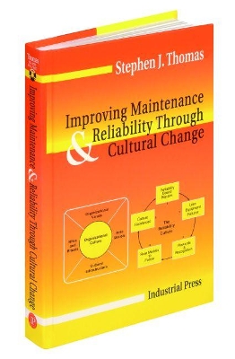 Improving Maintenance and Reliability Through Cultural Change book