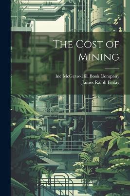 The Cost of Mining by James Ralph Finlay