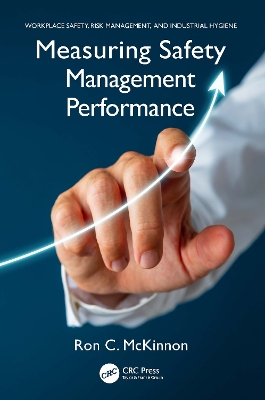 Measuring Safety Management Performance by Ron C. McKinnon