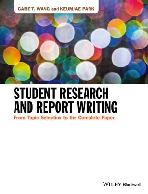 Student Research and Report Writing by Gabe T. Wang