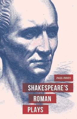 Shakespeare's Roman Plays book