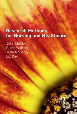 Research Methods for Nursing and Healthcare by John Maltby