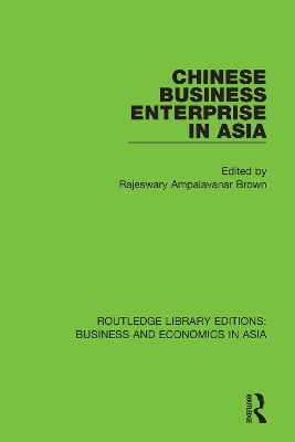 Chinese Business Enterprise in Asia by Rajeswary Ampalavanar Brown