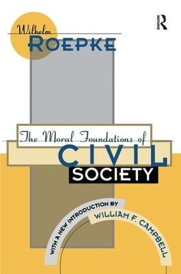 The Moral Foundations of Civil Society by Wilhelm Roepke