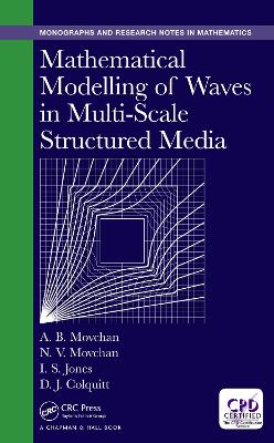 Mathematical Modelling of Waves in Multi-Scale Structured Media by Alexander B. Movchan