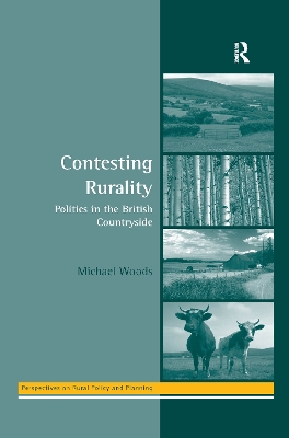 Contesting Rurality: Politics in the British Countryside by Michael Woods