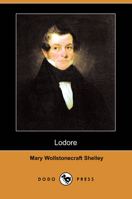 Lodore (Dodo Press) by Mary Wollstonecraft Shelley