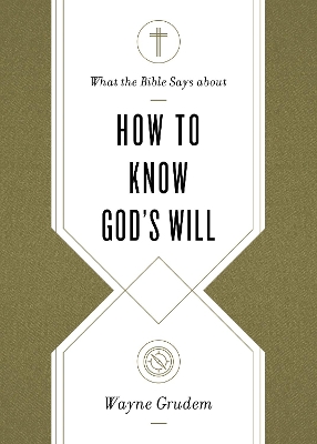 What the Bible Says about How to Know God's Will book