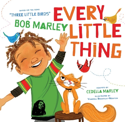 Every Little Thing: Based on the song 'Three Little Birds' by Bob Marley book