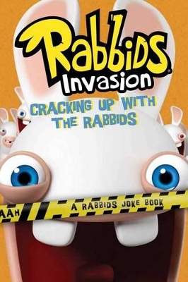 Cracking Up with the Rabbids: A Rabbids Joke Book book