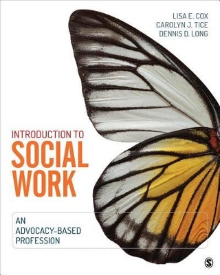 Introduction to Social Work: An Advocacy-Based Profession by Lisa E. Cox