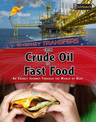 From Crude Oil to Fast Food by Ian Graham