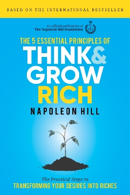 The 5 Essential Principals of Think and Grow Rich by Napoleon Hill