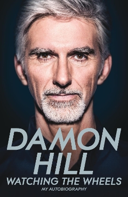 Watching the Wheels by Damon Hill