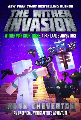 The Wither Invasion: Wither War Book Three: A Far Lands Adventure: An Unofficial Minecrafter's Adventure book