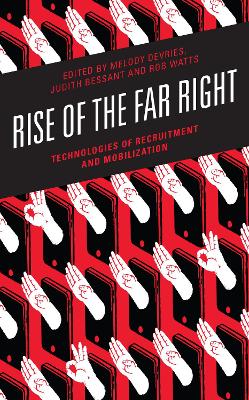 Rise of the Far Right: Technologies of Recruitment and Mobilization by Melody Devries