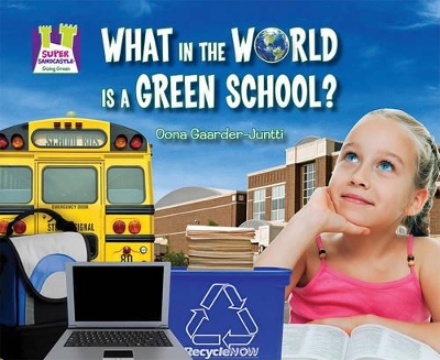 What in the World Is a Green School? book