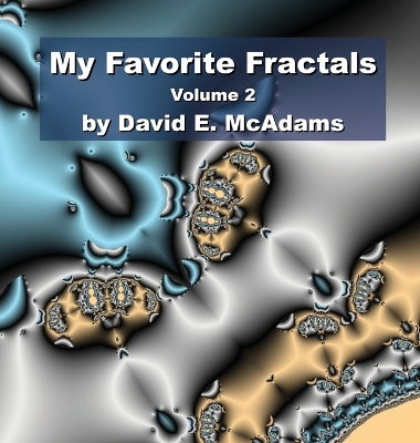 My Favorite Fractals: Volume 2 book