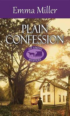 Plain Confession by Emma Miller