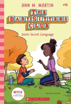 Jessi's Secret Language (The Baby-Sitters Club #16 Netflix Edition) book