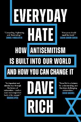 Everyday Hate: How antisemitism is built into our world - and how you can change it book