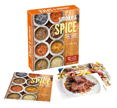 Smoke & Spice Deck: 50 Recipe Cards for Delicious Bbq Rubs, Marinades, Glazes & Butters book