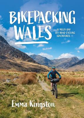 Bikepacking Wales: 18 multi-day off-road cycling adventures book