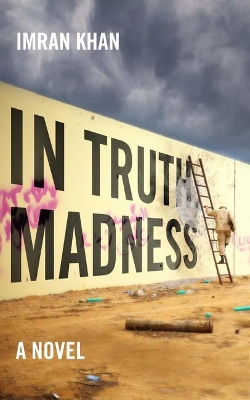 In Truth, Madness by Imran Khan