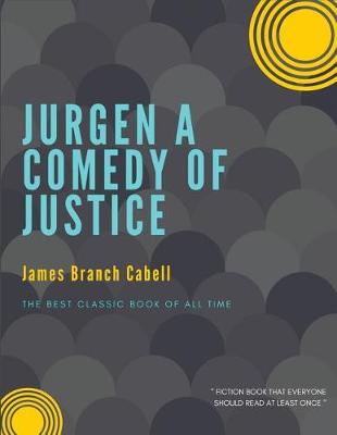 Jurgen a Comedy of Justice by James Branch Cabell